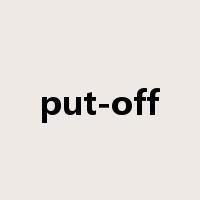 put-off是什么意思