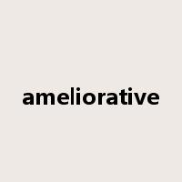 ameliorative是什么意思