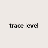 trace level是什么意思