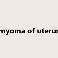 myoma of uterus是什么意思