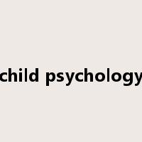 child psychology是什么意思