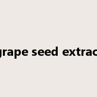 grape seed extract是什么意思
