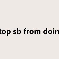 stop sb from doing是什么意思