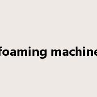 foaming machine是什么意思