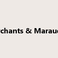 Merchants & Marauders是什么意思