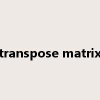 transpose matrix是什么意思