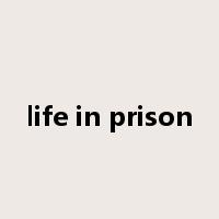 life in prison是什么意思