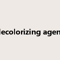 decolorizing agent是什么意思