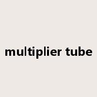 multiplier tube是什么意思