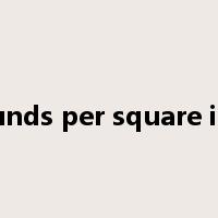 pounds per square inch是什么意思