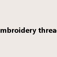 embroidery thread是什么意思