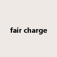 fair charge是什么意思