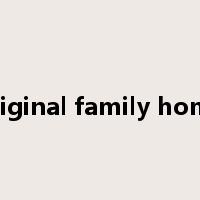 original family home是什么意思