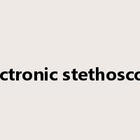 electronic stethoscope是什么意思