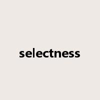 selectness是什么意思
