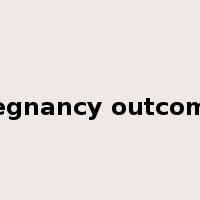 pregnancy outcomes是什么意思