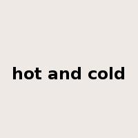 hot and cold是什么意思