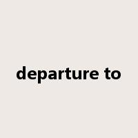 departure to是什么意思