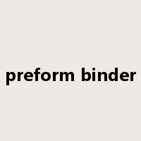preform binder是什么意思
