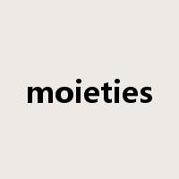 moieties是什么意思