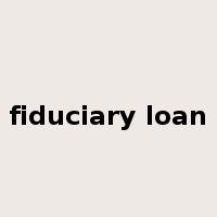 fiduciary loan是什么意思