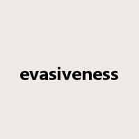 evasiveness是什么意思