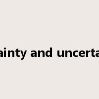 certainty and uncertainty是什么意思