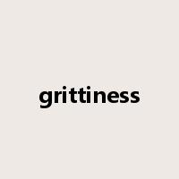 grittiness是什么意思