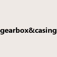 gearbox&casing是什么意思