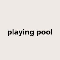 playing pool是什么意思