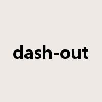 dash-out是什么意思
