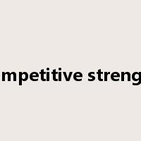 competitive strength是什么意思