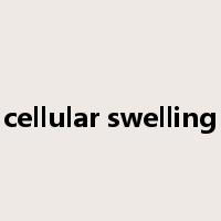 cellular swelling是什么意思