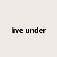 live under是什么意思