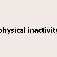 physical inactivity是什么意思