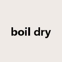 boil dry是什么意思