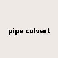 pipe culvert是什么意思