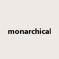 monarchical是什么意思