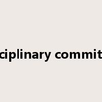 disciplinary committee是什么意思