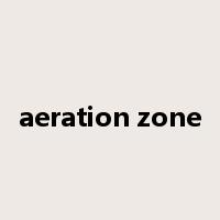 aeration zone是什么意思