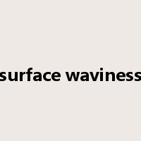 surface waviness是什么意思