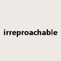 irreproachable是什么意思