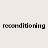 reconditioning是什么意思