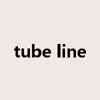 tube line是什么意思