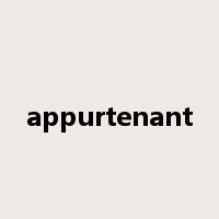 appurtenant是什么意思