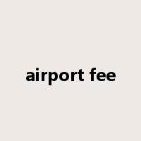 airport fee是什么意思