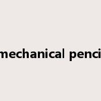 mechanical pencil是什么意思