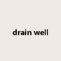 drain well是什么意思