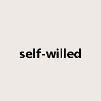 self-willed是什么意思
