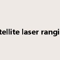 satellite laser ranging是什么意思